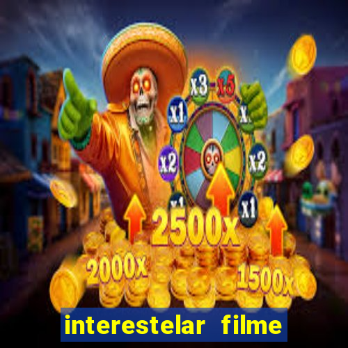 interestelar filme completo dublado telegram interestelar